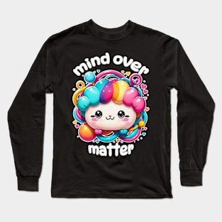 Kawaii Mind Over Matter Long Sleeve T-Shirt